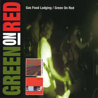 Gas Food Lodging / Green On Red - Green On Red Gas Food Lodging / Green On Red - Green On Red