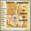 Bénin passion, Vol. 2 (Le meilleur des années 60 au Bénin) - Various Artists