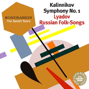 Kondrashin: The Soviet Years. Kalinnikov: Symphony No. 1 / Lyadov: Russian Folk-Songs