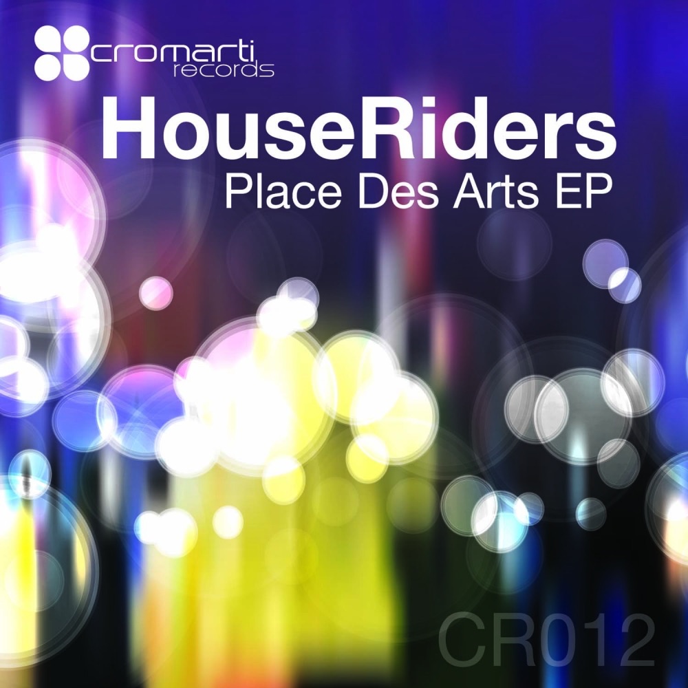 Обложка альбома «Place Des Arts - EP - Single» — HouseRiders