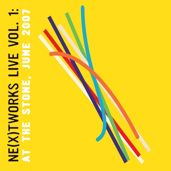 Обложка альбома «NxW Live, Vol. 1 - At the Stone, June 2007» — Ne(x)tworks