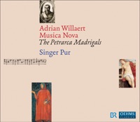 Willaert, A.: Musica Nova - The Petrarca Madrigals - Singer Pur