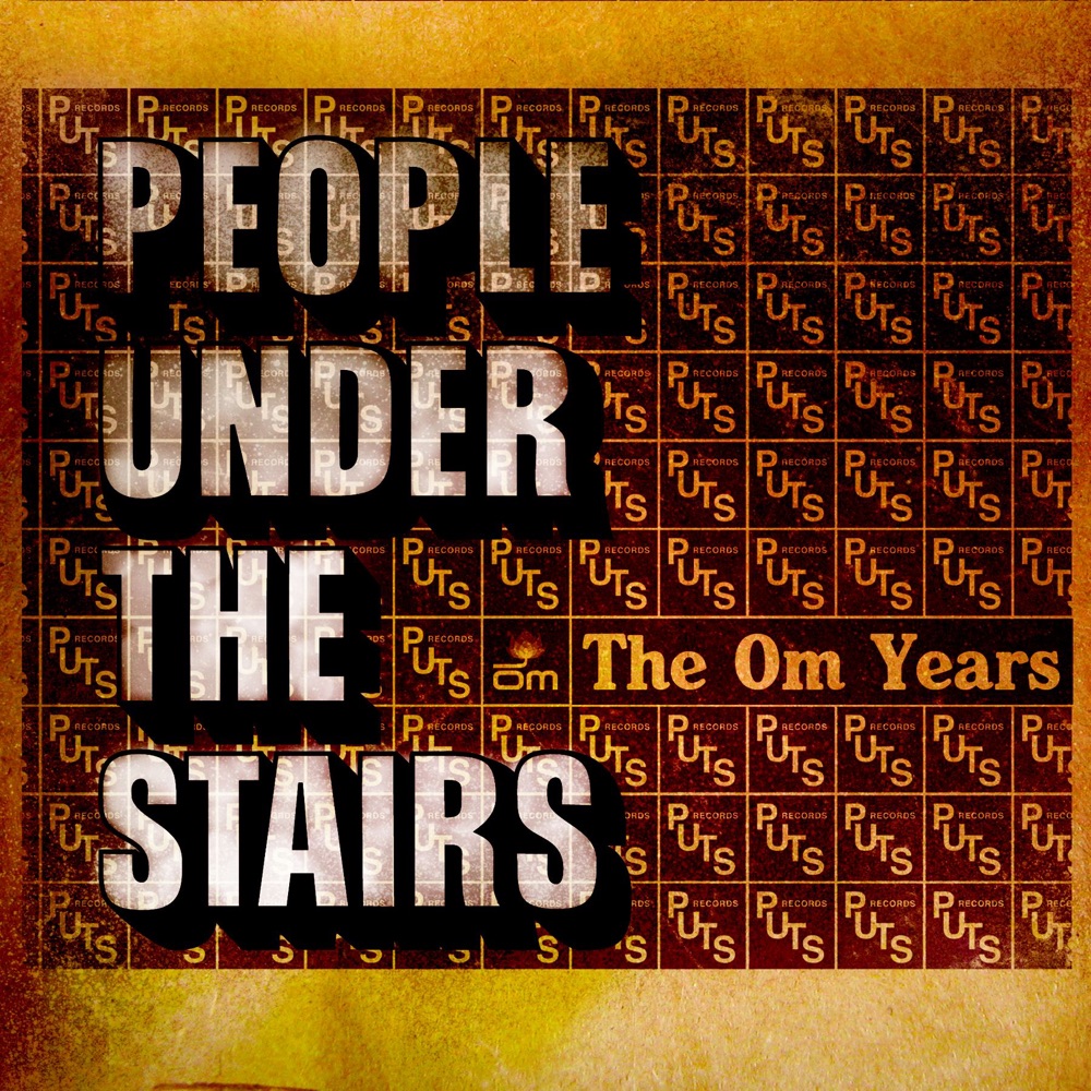 Обложка альбома «The Om Years (Bonus Track Version)» — People Under the Stairs