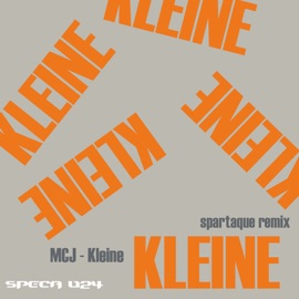 Kleine (Spartaque Remix) MCJ & Spartaque