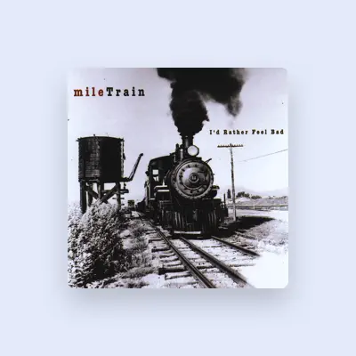 Listen to Mile Train, watch music videos, read bio, see tour dates & more!