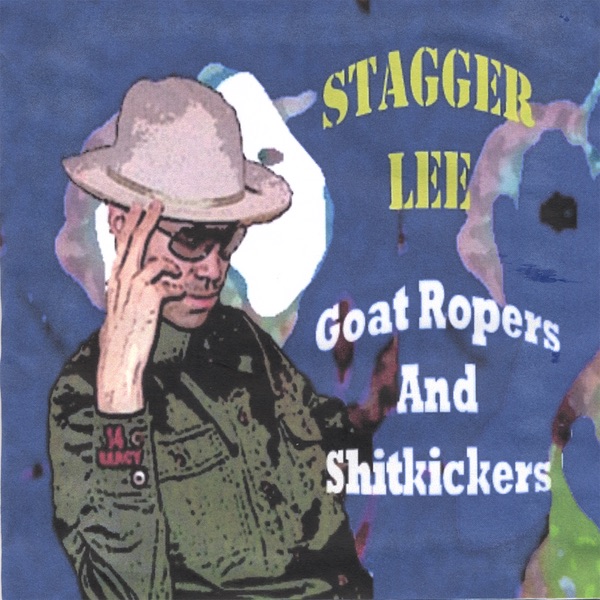 Goat Ropers and Shitkickers