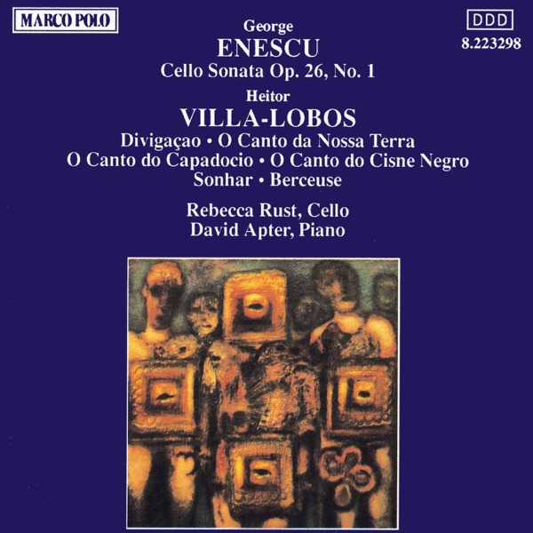 Enescu: Cello Sonata - Villa-Lobos: O Canto do Capadocio