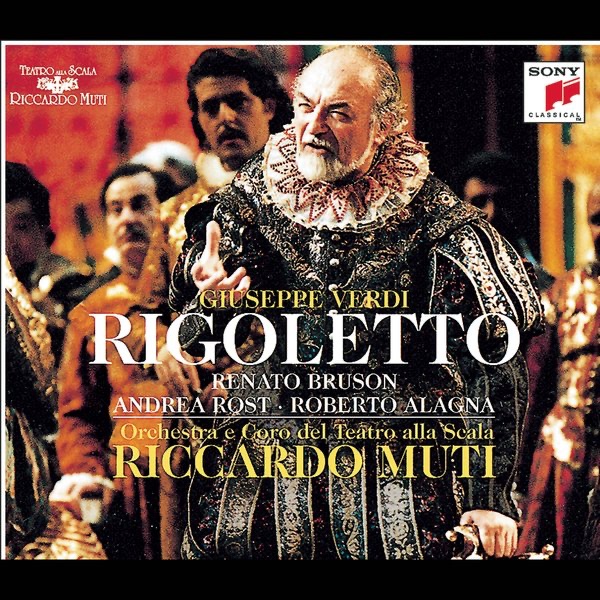 Обложка альбома «Verdi: Rigoletto» — Riccardo Muti, Renato Bruson, Roberto Alagna, Andrea Rost, Orchestra del Teatro alla Scala & Coro del Teatro alla Scala