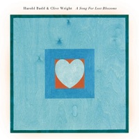A Song for Lost Blossoms - Harold Budd & Clive Wright