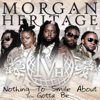 Nothing to Smile About - Morgan Heritage