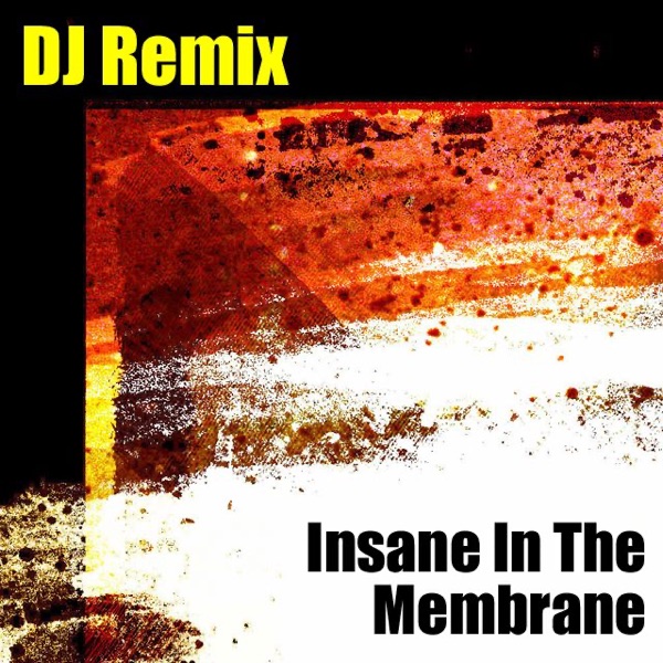 Insane In the Membrane - Single