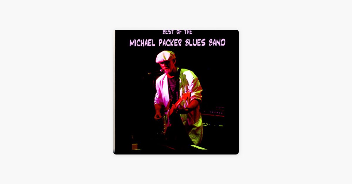 ‎Альбом «Best of the Michael Packer Blues Band» — MICHAEL PACKER BLUES ...