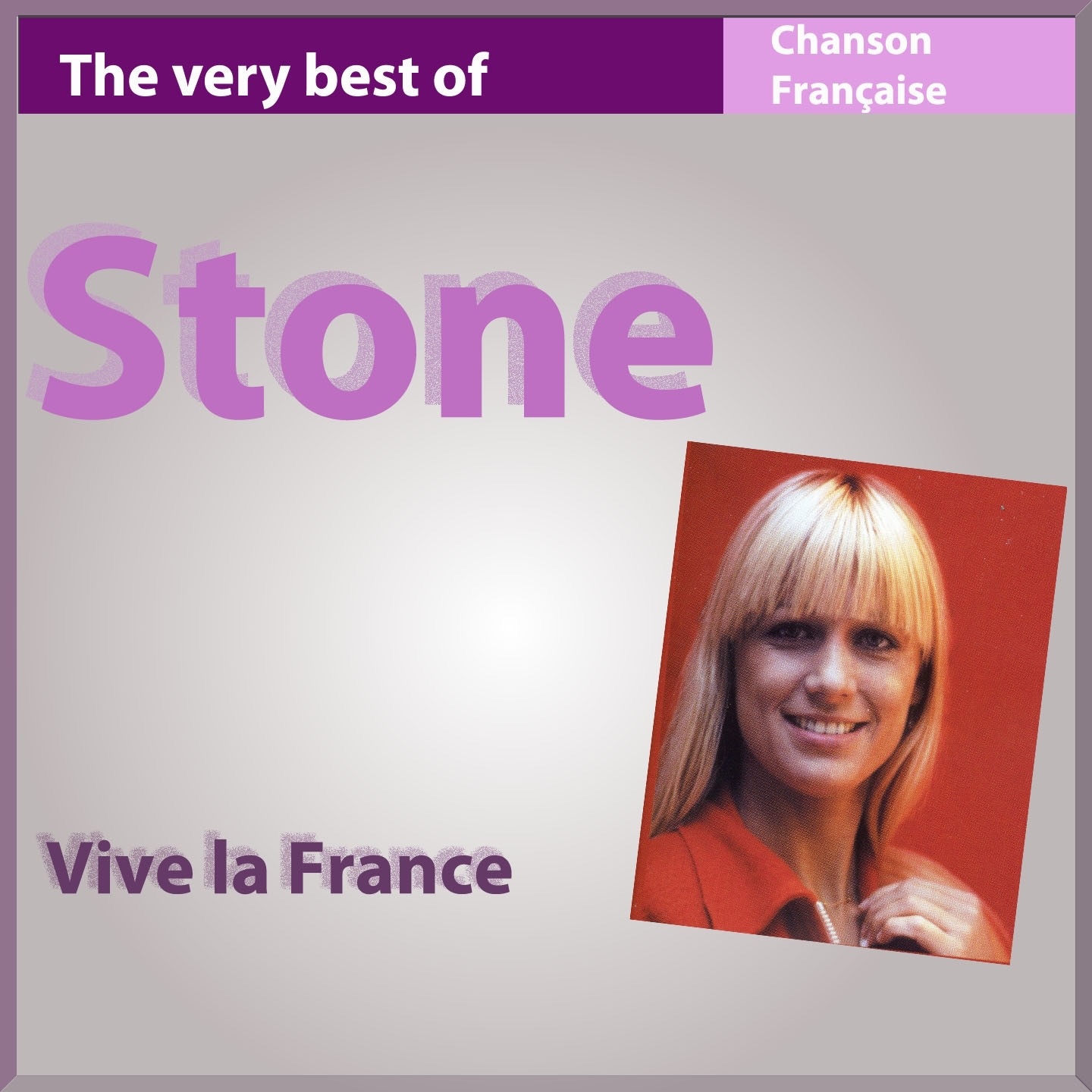 The Very Best of Stone: Vive la France (Les incontournables de la chanson française)