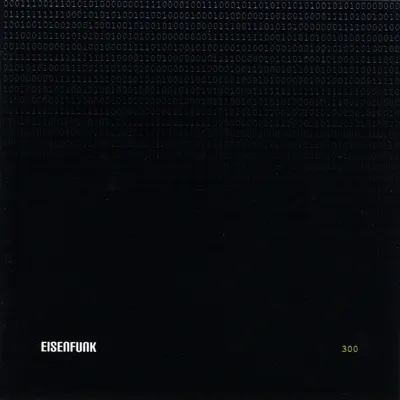 Listen to 300 by Eisenfunk
