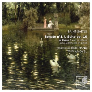 Saint-Saëns: Sonate No. 1 & Suite Op. 16