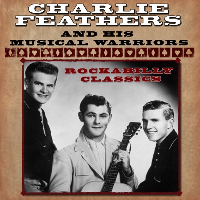 Charlie Feathers & His Musical Warriors