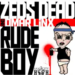 Rude Boy (Remixes) [feat. Omar LinX] - Zeds Dead