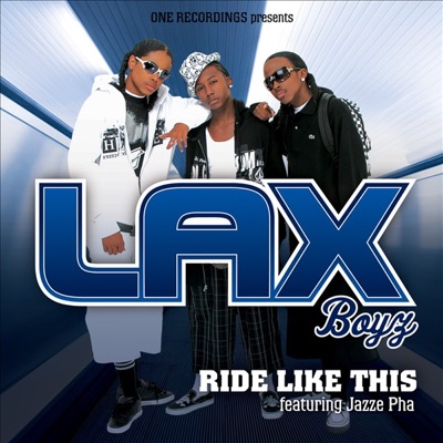 LAX Boyz - Ride Like This