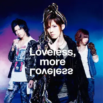 Listen to Loveless, more Loveless by Megamasso
