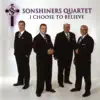 Sonshiners Quartet - I Choose to Believe