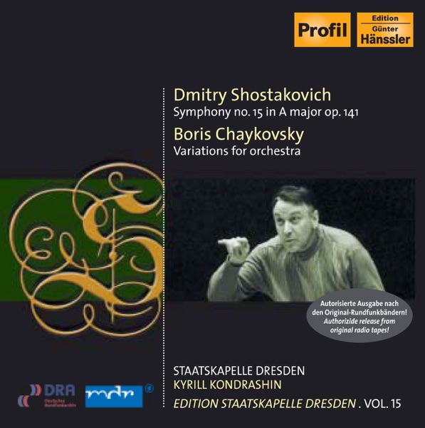 Shostakovich, D.: Symphony No. 15 - Tchaikovsky, B.: Theme and 8 Variations (K. Kondrashin) (Staatskapelle Dresden Edition, Vol. 15)