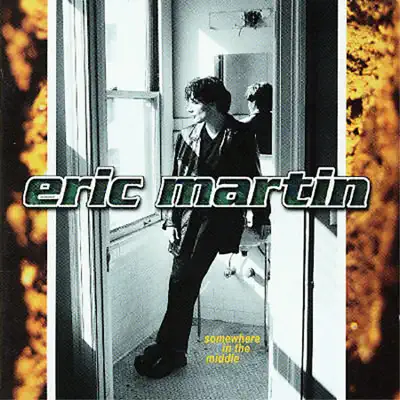 Somewhere In the Middle - Eric Martin
