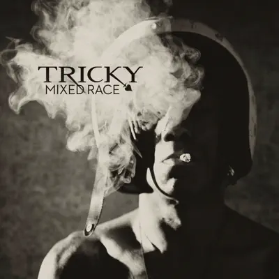Poslechněte si Mixed Race od interpreta Tricky