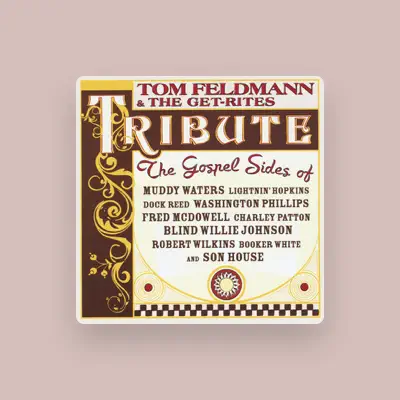 Listen to Tom Feldmann & the Get-Rites, watch music videos, read bio, see tour dates & more!