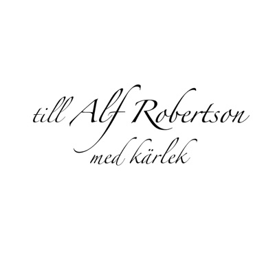Till Alf Robertson med kärlek