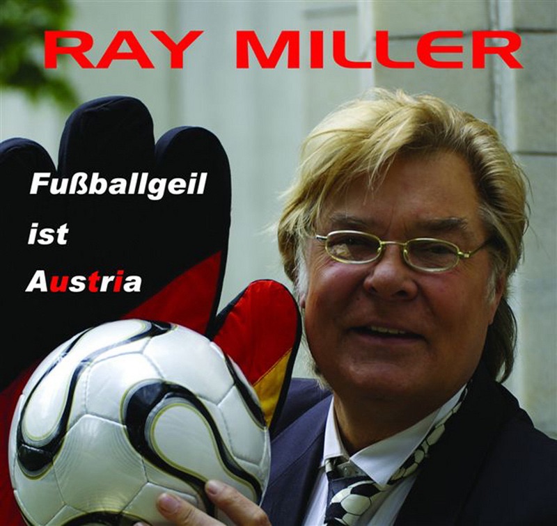 Обложка альбома «Fussballgeil ist Austria - EP» — Ray Miller