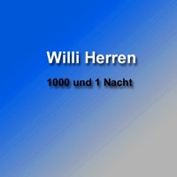 1000 Und 1 Nacht - Single - Willi Herren