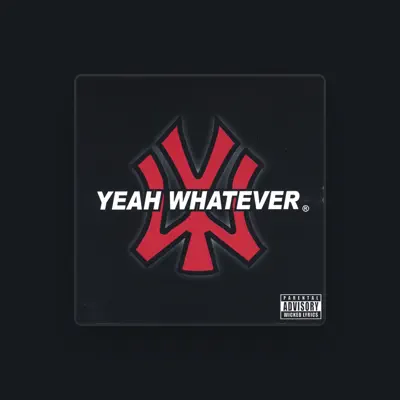 Listen to Yeah Whatever, watch music videos, read bio, see tour dates & more!