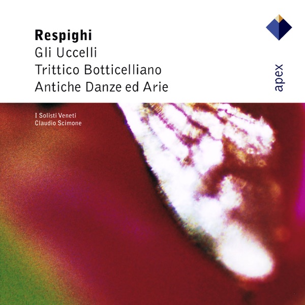 Respighi: Ancient Airs & Dances Suites Nos 1, 3 & Orchestral Work