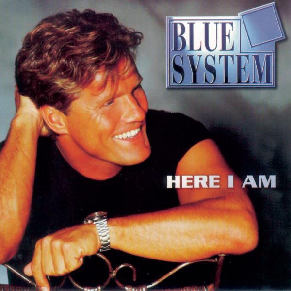 Обложка альбома «Here I Am» — Blue System