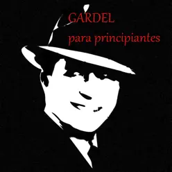 Gardel para principiantes - Carlos Gardel