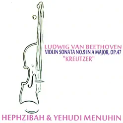 Beethoven: Violin Sonata No. 9 In a Major, Op. 47 - "Kreutzer" - Yehudi Menuhin Beethoven: Violin Sonata No. 9 In a Major, Op. 47 - "Kreutzer" - Yehudi Menuhin