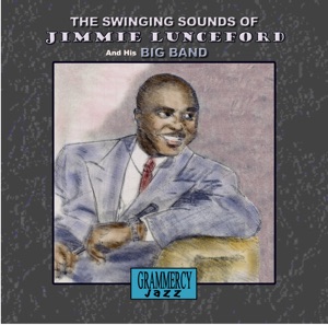 The Swinging Sounds of Jimmie Lunceford and His Big Band