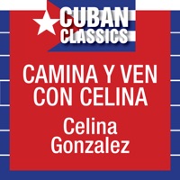 Cuban Classics: Camina y Ven Con Celina - Celina González