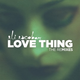 Love Thing Part 2 (DJ Mehdi Club Mix) [DJ Mehdi Club Mix] Eli Escobar