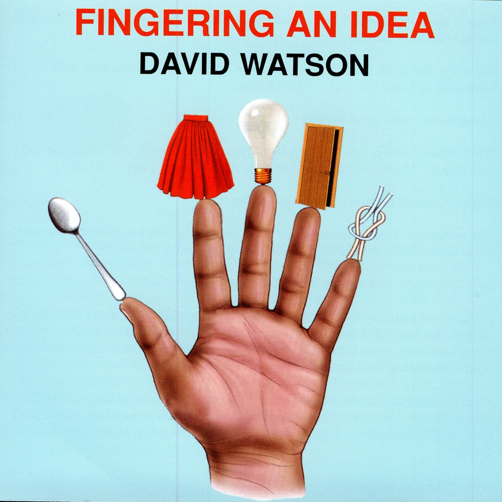Обложка альбома «Fingering an Idea» — David Watson