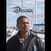 Dreamin' - Single - Jazz E-D