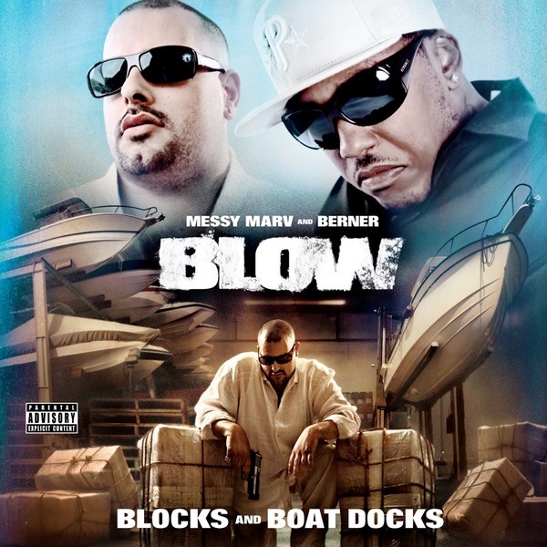Обложка альбома «Blow - Blocks and Boat Docks» — Berner & Messy Marv