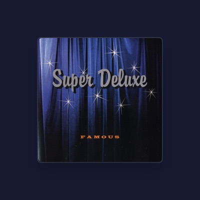 Listen to Super Deluxe, watch music videos, read bio, see tour dates & more!