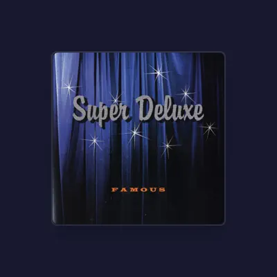 Listen to Super Deluxe, watch music videos, read bio, see tour dates & more!