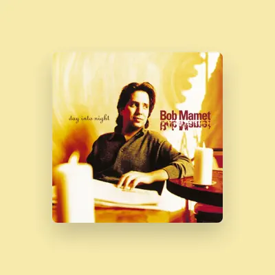 Listen to Bob Mamet, watch music videos, read bio, see tour dates & more!