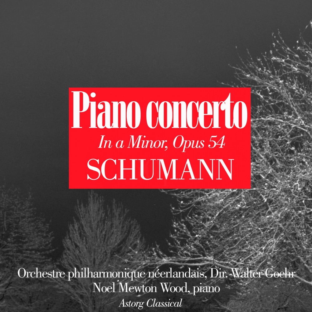 Обложка альбома «Schumann: Piano Concerto In A Minor, Op. 54» — Netherlands Philharmonic Orchestra, Walter Goehr & Noel Mewton Wood