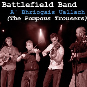 A' Bhriogais Uallach (The Pompous Trousers) - Single