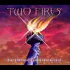 Two Fires - Some Things Are Better Left Unsaid