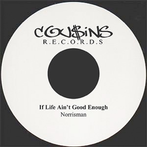If Life Ain't Good Enough - Single
