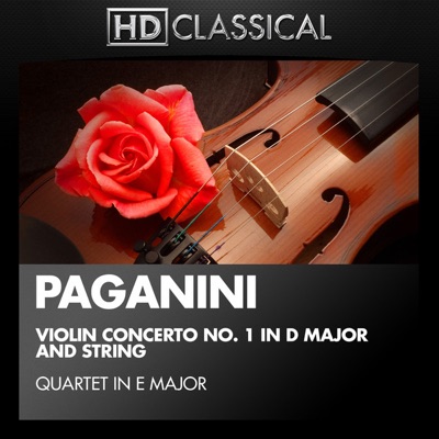 Paganini: Violin Concerto No. 1 In D Major and String Quartet In E Major